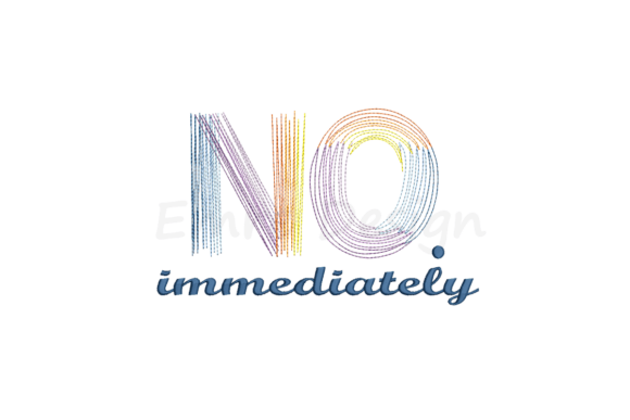 Immediately No Embroidery Design Review